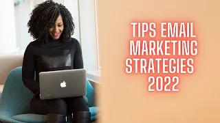 Tips Email Marketing Strategies for 2022