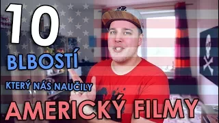 10 BLBOSTÍ KTERÝ NÁS NAUČILY AMERICKÝ FILMY