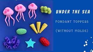 7 under the sea fondant pieces tutorial (without molds)