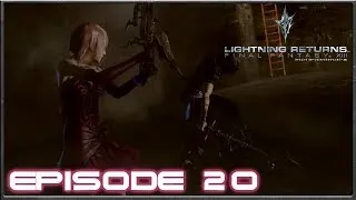 Lightning Returns: Final Fantasy 13 - Showdown With Noel Kreiss, Diverting Fate - Episode 20