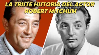 La Dura y Triste Vida Del Actor Robert Mitchum