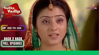 Balika Vadhu | बालिका वधू | Ep. 355 To 357 | Gehna को नहीं करनी Niranjan से marriage | Full Episodes