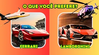 ✅ O QUE VOCÊ PREFERE? | FERRARI OU LAMBORGHINI? CASA NA PRAIA OU PISCINA? | jogo das escolhas | QUIZ