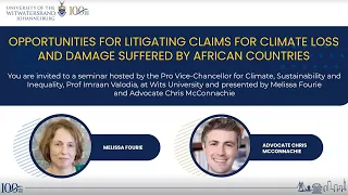 Wits Pro VC Seminar | Opportunities for litigating claims for climate loss and damage in Africa