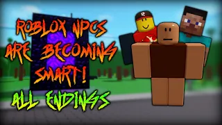 ROBLOX NPCs are becoming smart!  - [All Endings [49] [NEW] - Roblox