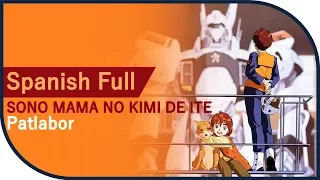 Patlabor OPENING 01 // Sono Mama no Kimi de Ite // Español Latino Full