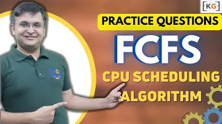 3.6 CPU Scheduling Algorithm | FCFS | Questions on First Come First Serve