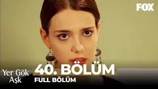 Yer Gök Aşk 40. Bölüm