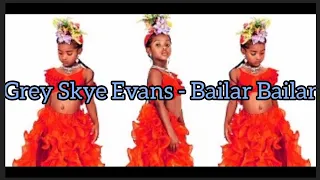 Grey Skye Evans - Bailar Bailar (Lyrics)