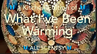 What I’ve Been Warming: Scentsy - Kitchen Edition