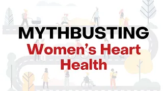 Mythbusting women's heart health - Webinar recording