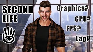 SECOND LIFE | How to upgrade your performance | Graphics, CPU, FPS, Lag