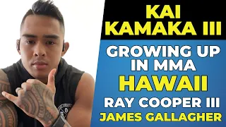 Kai Kamaka III on Being Raised in Fighting Family, James Gallagher, Cousin Ray Cooper's Influence