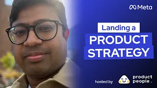 ️ 〽️ Landing a Product Strategy by Suvagata Roy, Product Manager at Meta