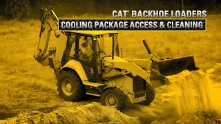 Cat® Backhoe Loaders Cooling Package Access and Cleaning