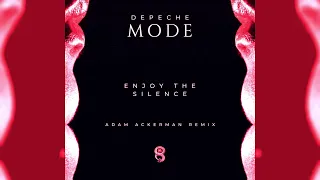 Depeche Mode - Enjoy The Silence (Adam Ackerman Unofficial Remix)