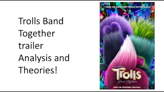 Trolls Band Together Trailer Synopsis + Theories