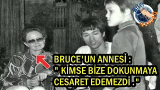 Bruce Lee'nin Annesi:Kimse Bize Dokunmaya Cesaret Edemezdi Çünkü (Bruce'tan Korkarlardı)