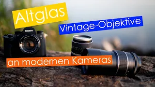 Altglas - Fotografieren mit alten Objektiven am Adapter (M42)