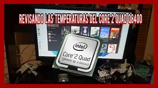 Revisando las temperaturas del Core 2 Quad Q8400