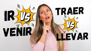 Diferencia entre IR vs VENIR y TRAER vs LLEVAR en español | COMPLETE EXPLANATION 💡