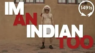 I'm An Indian Too - The 1491s