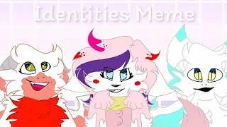 ~Identities meme~ remake