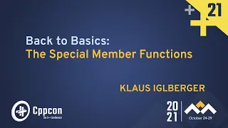 Back To Basics: The Special Member Functions - Klaus Iglberger - CppCon 2021