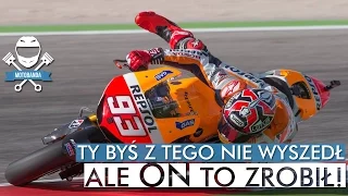 3 akcje z których nikt by nie wyszedł cało - ale Marquez wyszedł!