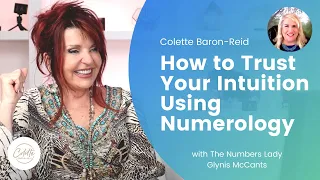 How to Trust Your Intuition Using Numerology ✨ Colette Baron-Reid & Glynis McCants