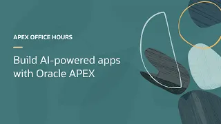 Build AI-powered apps with Oracle APEX
