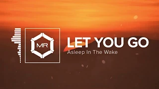 Asleep In The Wake - Let You Go [HD]