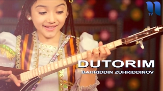 Bahriddin Zuhriddinov - Dutorim | Бахриддин Зухриддинов - Дуторим