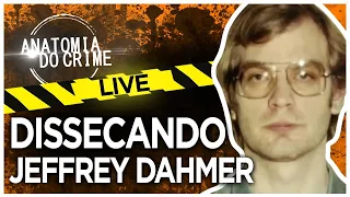 DISSECANDO JEFFREY DAHMER - ANATOMIA DO CRIME