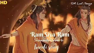 RAM SIYA RAM | SLOWED+REVERB |RM LOFI SONGS