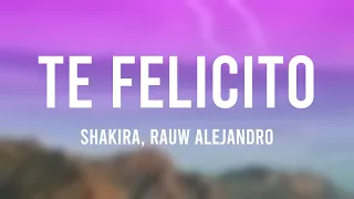 Te Felicito - Shakira, Rauw Alejandro (Lyrics Version) 🎼