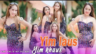 Yim Laus Yim Khaus, vab Yaj thiab Nalis yaj new release song 🎵 7/87/23 [ MV OFFICIAL]