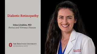 Diabetic retinopathy with Irina Livshitz, MD | Ohio State Medical Center