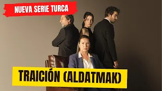 Serie turca Traición (Aldatmak). Trailer de esta nueva telenovela