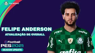 FELIPE ANDERSON PES 2021 (PALMEIRAS) EFOOTBALL - ATUALIZAÇÃO DE OVERALL