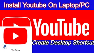 How To Download Youtube For Laptop / PC | Install Youtube App in  Windows PC/Laptop |Create Shortcut