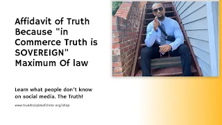 Affidavit of Truth Supersedes Affidavit Of Sovereignty in Commerce Truth is  Sovereign Maximum