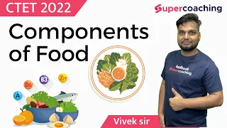 CTET 2022 - Components of Food | Social Science MCQs | Vivek Sir