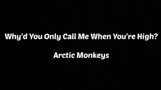 (Chords and Lyrics) Why'd You Only Call Me When You're High - Arctic Monkes