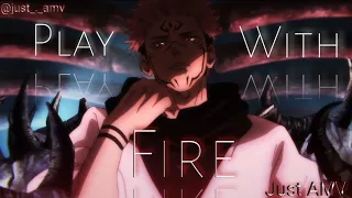 Play With Fire - JJK AMV