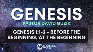 Before The Beginning, At The Beginning - Genesis 1:1-2