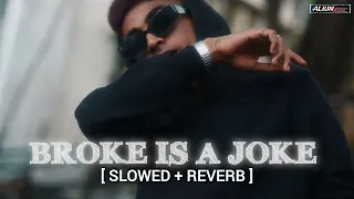 MC ST∆N - BROKE IS A JOKE ( SLOWED + REVERB )#mcstan #brokeisajoke #slowedreverb  #ALIUNMUSIC