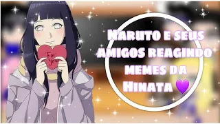 •°Naruto e seus amigos reagindo memes da Hinata°•_(Naruhina)