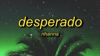 Rihanna - Desperado (slowed + reverb) Lyrics | desperado sitting in an old monte carlo