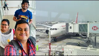 Kochi to Dubai on Air India, Dubai Trip Part 1